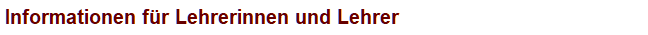 Informationen f�r Lehrerinnen und Lehrer