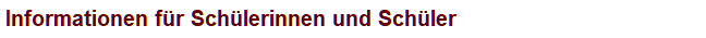 Informationen f�r Sch�lerinnen und Sch�ler